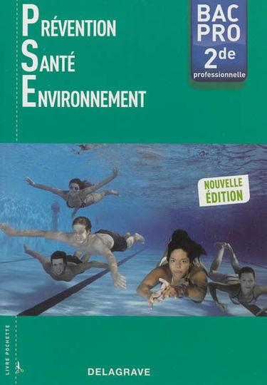 PSE, prévention, santé, environnement : bac pro, 2de professionnelle