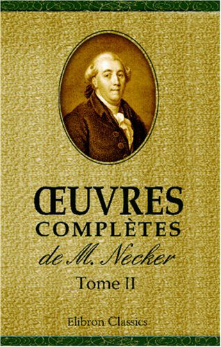 Œuvres complètes de M. Necker: Tome 2