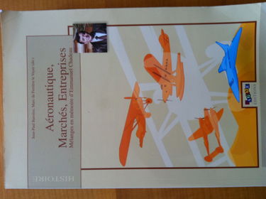 Aéronautique, marchés, entreprises : Mélanges en mémoire d'Emmanuel Chadeau