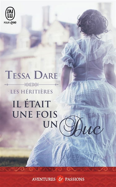Les héritières. Vol. 1. Il était une fois un duc