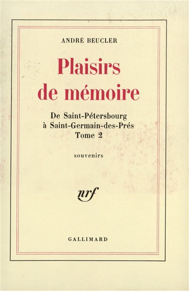 Plaisirs de mémoire, de Saint-Pétersbourg à Saint-Germain-des-Prés II
