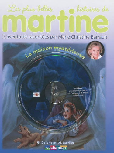 Les plus belles histoires de Martine : 3 aventures. Vol. 9. La maison mystérieuse