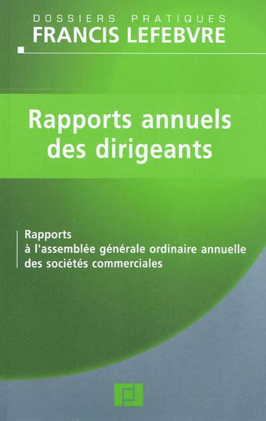 Rapports annuels des dirigeants : rapports à l'assemblée générale ordinaire annuelle des sociétés commerciales