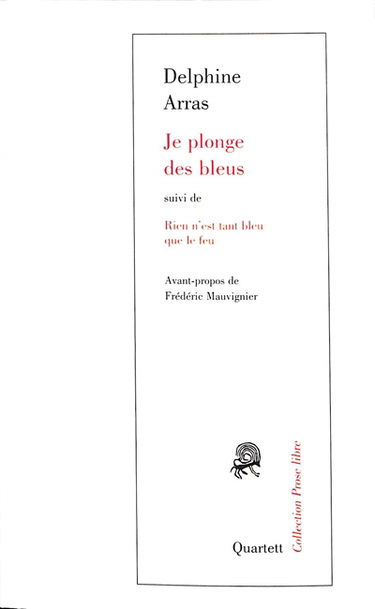 Je plonge des bleus. Rien n'est tant bleu que le feu