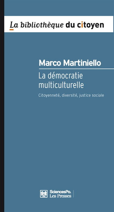 La démocratie multiculturelle : citoyenneté, diversité, justice sociale
