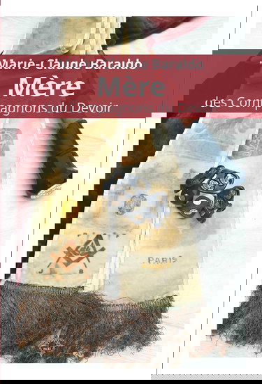 Marie-Claude Baraldo, Mère des Compagnons du Devoir