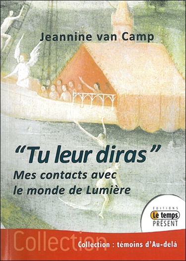Tu leur diras : mes contacts avec le monde de Lumière