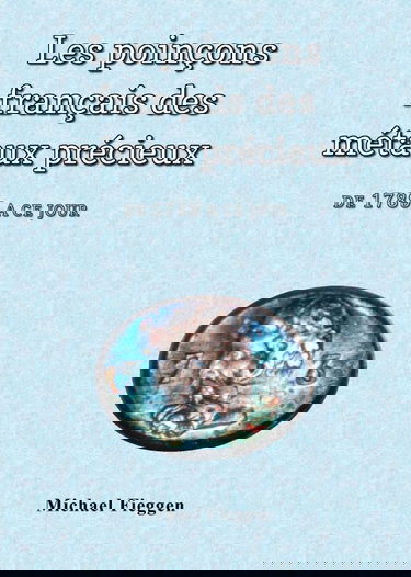 Les poinçons français des métaux précieux de 1789 à ce jour