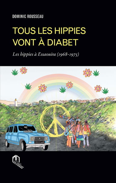 Tous les Hippies Vont a Diabet les Hippies a Essaouira (1968-1975)