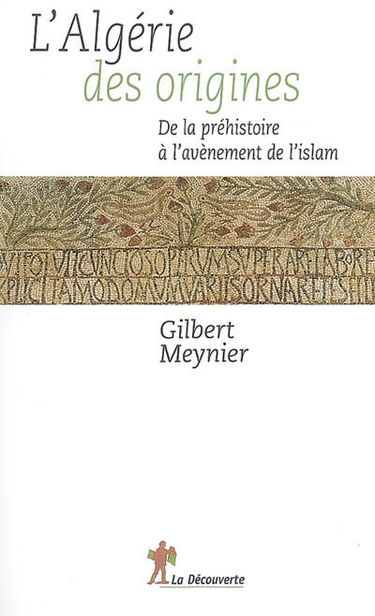 L'Algérie des origines : de la préhistoire à l'avènement de l'Islam