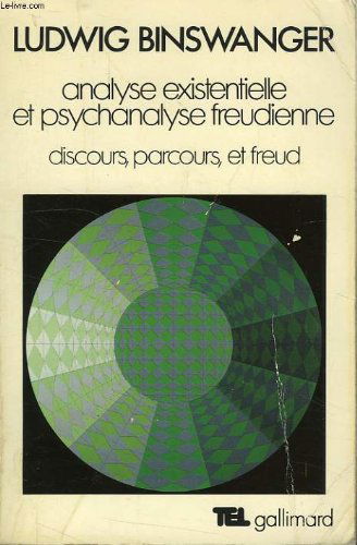 Analyse existentielle, psychiatrie clinique et psychanalyse : Discours, parcours et Freud (Collection Tel)