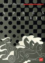 Après la vertu : étude de théorie morale