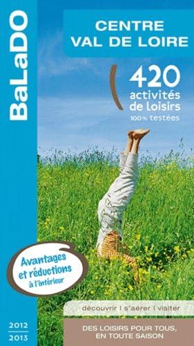 Centre, Val de Loire : 420 activités de loisirs 100% testées