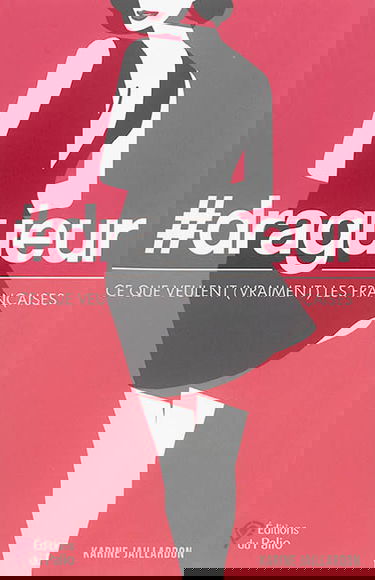 #dragueur : ce que veulent (vraiment) les Françaises