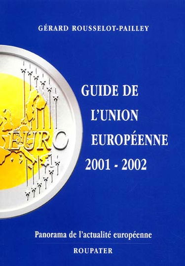 Guide de l'Union européenne 2001-2002 : panorama de l'actualité européenne