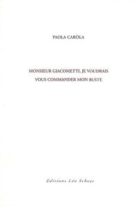 Monsieur Giacometti, je voudrais vous commander mon buste