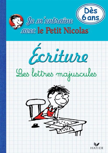 Ecriture, les lettres majuscules, 6 ans : je m'entraîne avec Le Petit Nicolas
