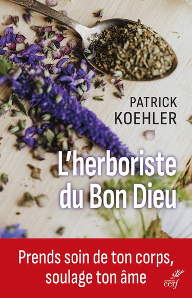 Couverture de L'herboriste du bon Dieu : prends soin de ton corps, soulage ton âme
