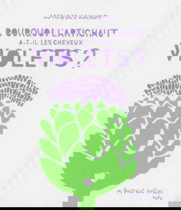 Pourquoi l'artichaut a-t-il les cheveux violets ?