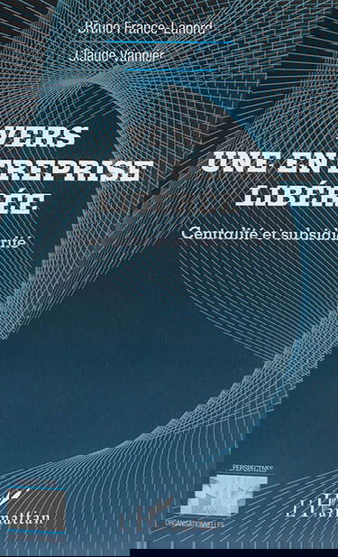 Vers une entreprise libérée : centralité et subsidiarité