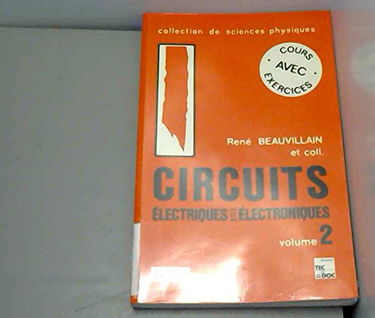 Circuits Electriques Electroniques. Tome 2