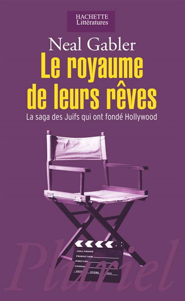 Le royaume de leurs rêves : la saga des Juifs qui ont fondé Hollywood