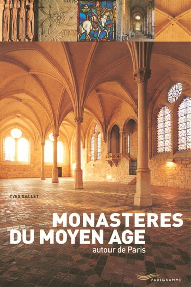 Monastères du Moyen Age autour de Paris