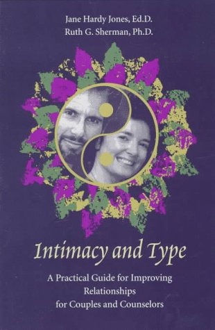 Couverture de Intimacy and Type: A Practical Guide for Improving Relationships for Couples and Counselors