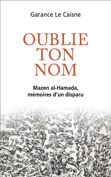 Oublie ton nom : Mazen al-Hamada, mémoires d'un disparu