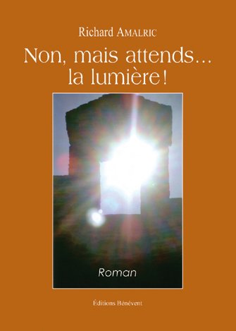 Non, Mais Attends... la Lumiere !
