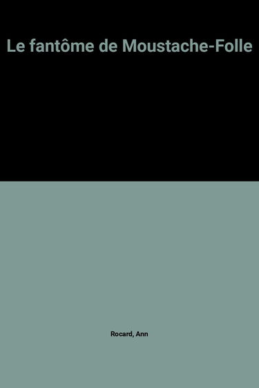 Le Fantôme de Moustache-folle