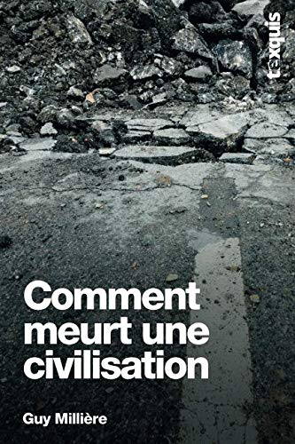 Comment meurt une civilisation