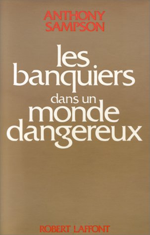 Les Banquiers dans un monde dangereux