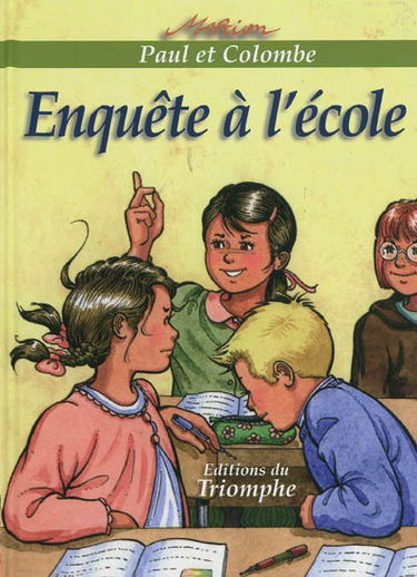 Paul et Colombe. Vol. 10. Enquête à l'école