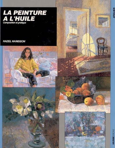 La peinture à l'huile : composition et pratique