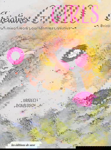 Créatives girls : peinture & mixed media pour femmes créatives