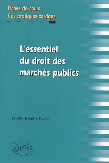 L'essentiel du droit des marchés publics : fiches de cours et exercices corrigés