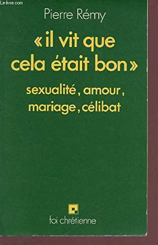 Il vit que cela était bon, sexualité, amour, mariage, célibat