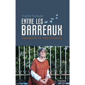 Entre les barreaux : fragments de vies détenues