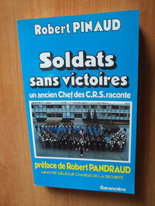 Soldats sans victoires : l'ancien chef des CRS raconte