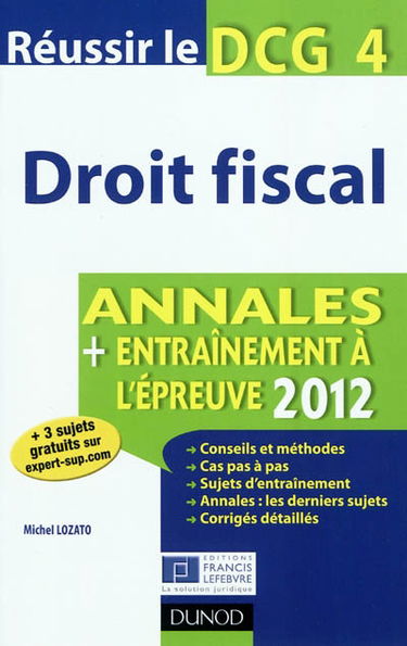 Droit fiscal : réussir le DCG 4 : annales, entraînement à l'épreuve 2012