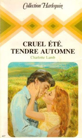 Cruel été, tendre automne : collection : Collection harlequin n° 407