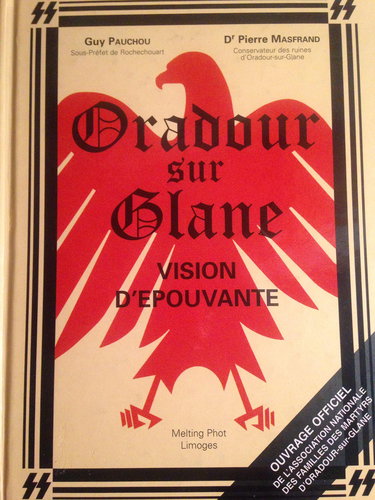 ORADOUR SUR GLANE - VISION D'EPOUVANTE