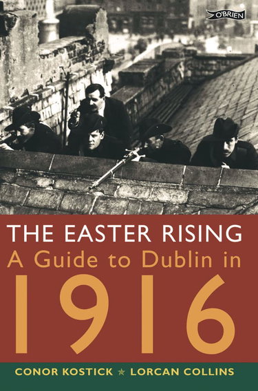 Couverture de The Easter Rising: A Guide to Dublin in 1916