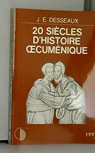 Vingt siècles d'histoire oecuménique