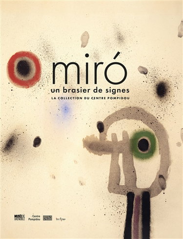 Couverture de Miro : un brasier de signes : la collection du Centre Pompidou