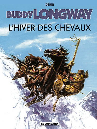 Buddy Longway. Vol. 7. L'hiver des chevaux