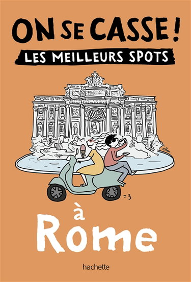 Couverture de On se casse ! : les meilleurs spots à Rome