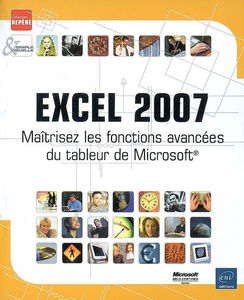 Excel 2007 : maîtrisez les fonctions avancées du tableur de Microsoft