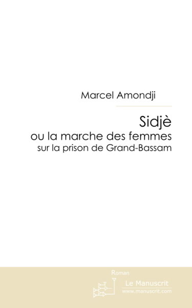 SIDJE OU LA MARCHE DES FEMMES SUR LA PRISON DE BASSAM